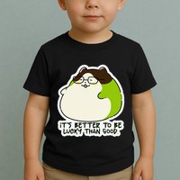 Verdi Lucktail ItS Better To Be Lucky Than Good. Toddler T-Shirt
