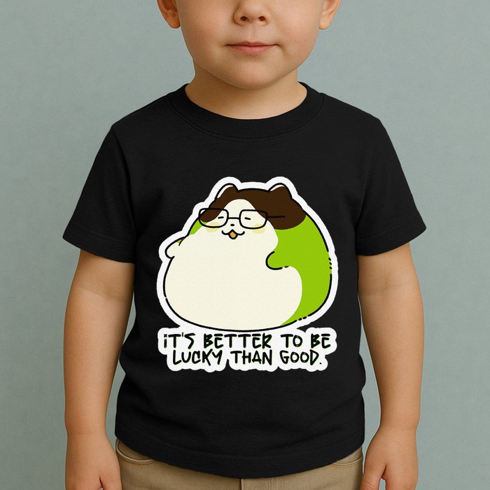 Verdi Lucktail ItS Better To Be Lucky Than Good. Toddler T-Shirt
