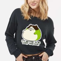 Verdi Lucktail ItS Better To Be Lucky Than Good. Cropped Pullover Crew