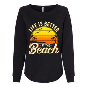 Vacation Life Is Better At The Beach Souvenir Gift Womens California Wash Sweatshirt