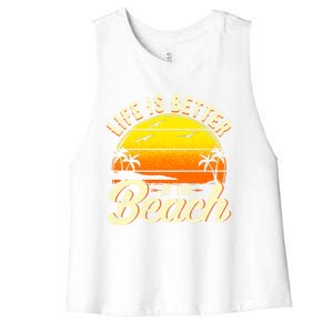 Vacation Life Is Better At The Beach Souvenir Gift Women's Racerback Cropped Tank