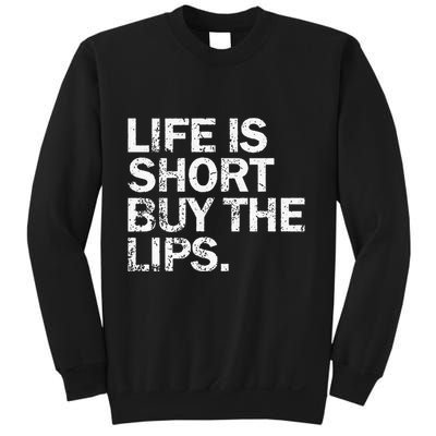 Vintage Life Is Short Buy The Lips Filler Nurse Injector Sweatshirt