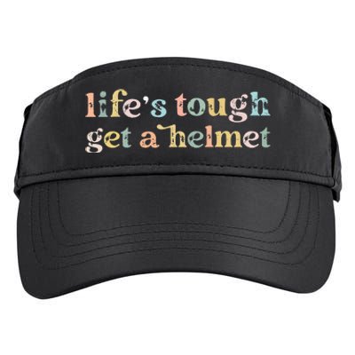 Vintage Life Is Tough Get A Helmet LifeS Tough Get A Helmet Adult Drive Performance Visor