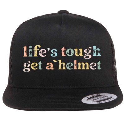 Vintage Life Is Tough Get A Helmet LifeS Tough Get A Helmet Flat Bill Trucker Hat