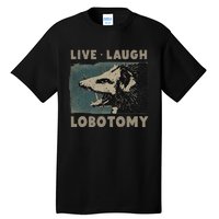 Vintage Live Laugh Lobotomy Lobotomies Retro Opossum Lovers Tall T-Shirt