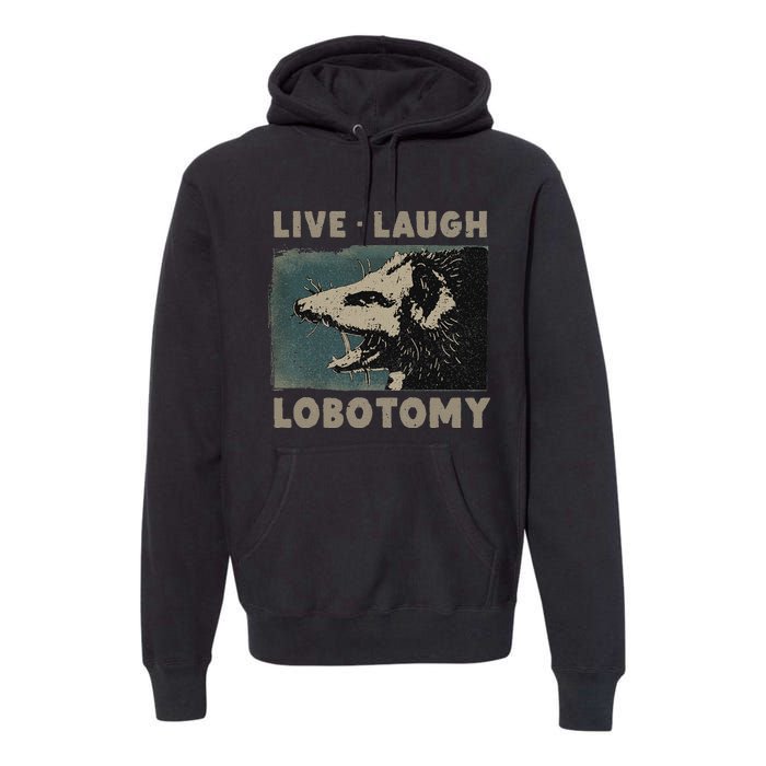 Vintage Live Laugh Lobotomy Lobotomies Retro Opossum Lovers Premium Hoodie