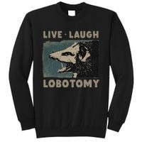 Vintage Live Laugh Lobotomy Lobotomies Retro Opossum Lovers Tall Sweatshirt