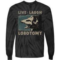 Vintage Live Laugh Lobotomy Lobotomies Retro Opossum Lovers Tie-Dye Long Sleeve Shirt