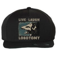 Vintage Live Laugh Lobotomy Lobotomies Retro Opossum Lovers Wool Snapback Cap