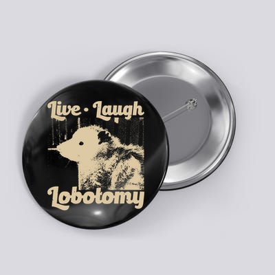 Vintage Live Laugh Lobotomy Lobotomies Retro Opossum Lovers Button