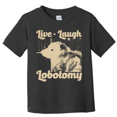 Vintage Live Laugh Lobotomy Lobotomies Retro Opossum Lovers Toddler T-Shirt