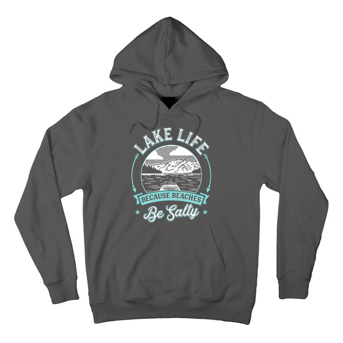 Vintage Lake Life Because Beaches Be Salty Hoodie