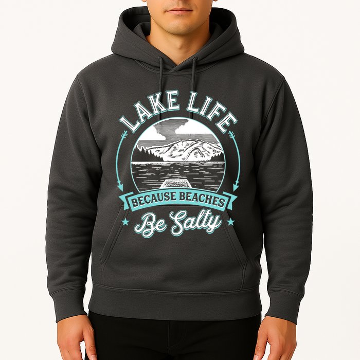 Vintage Lake Life Because Beaches Be Salty Hoodie