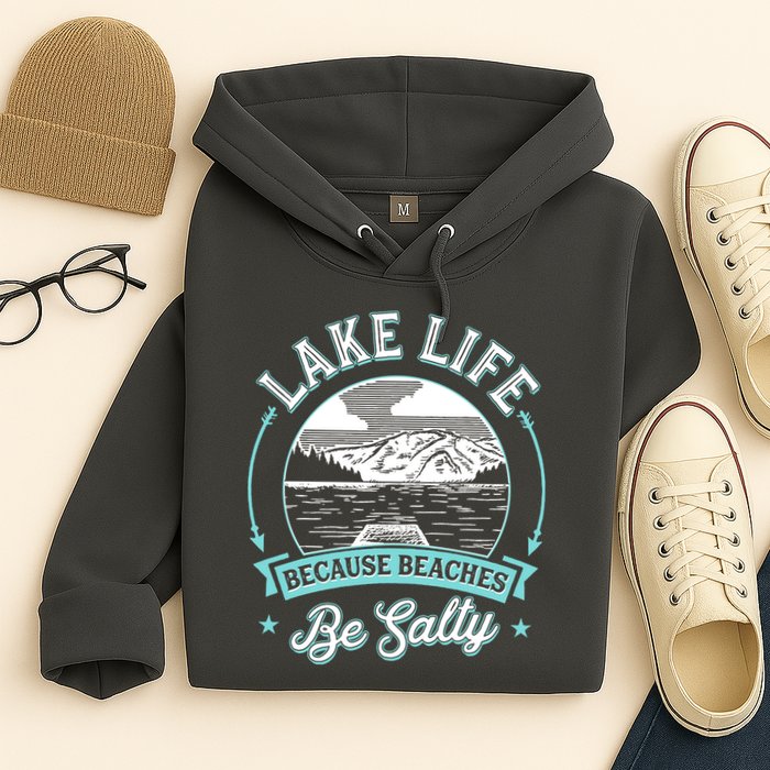 Vintage Lake Life Because Beaches Be Salty Hoodie