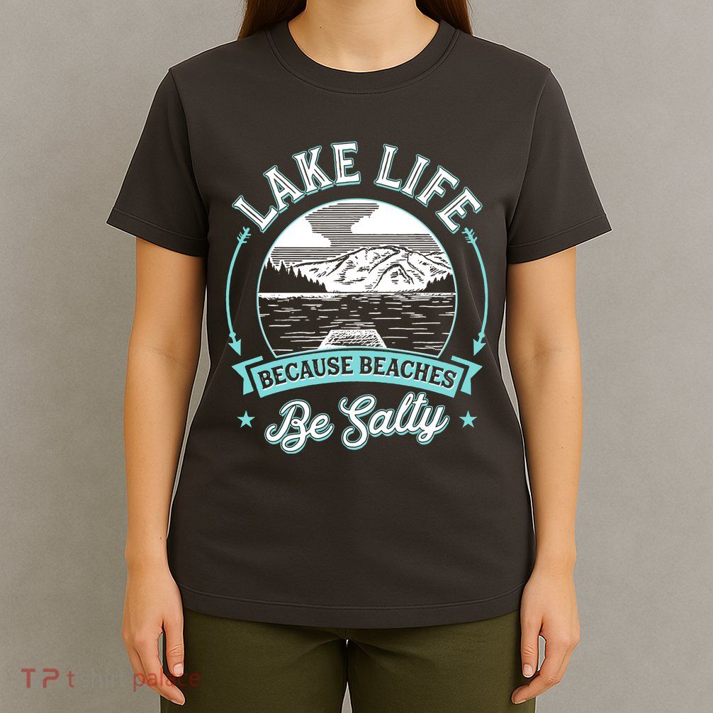 Vintage Lake Life Because Beaches Be Salty T-Shirt