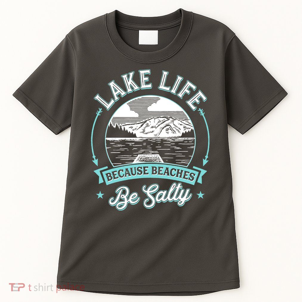 Vintage Lake Life Because Beaches Be Salty Tall T-Shirt