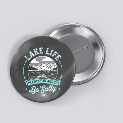 Vintage Lake Life Because Beaches Be Salty Button