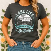 Vintage Lake Life Because Beaches Be Salty Womens T-Shirt
