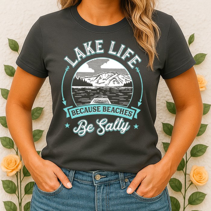 Vintage Lake Life Because Beaches Be Salty Womens T-Shirt