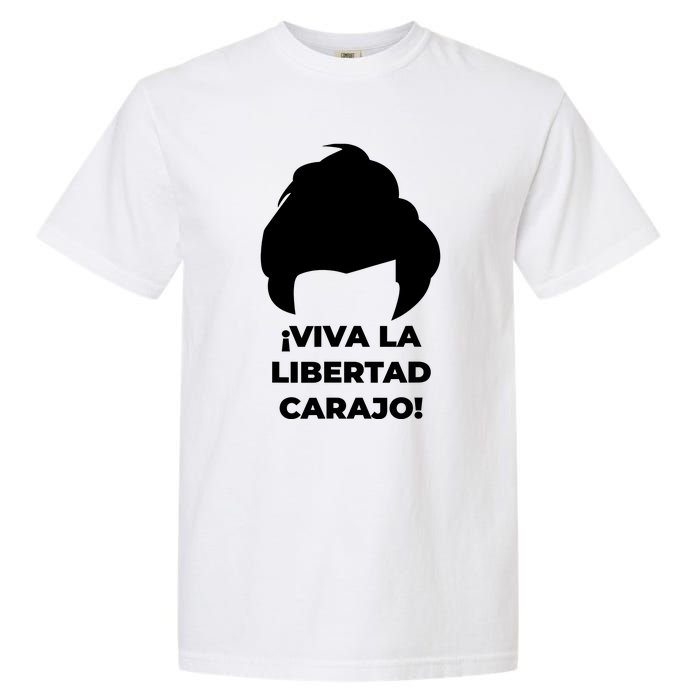 Viva La Libertad Carajo! Javier Milei Peluca Milei Garment-Dyed Heavyweight T-Shirt