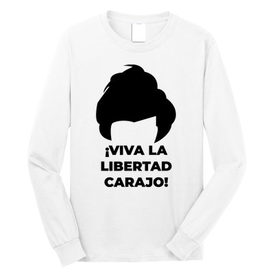 Viva La Libertad Carajo! Javier Milei Peluca Milei Long Sleeve Shirt