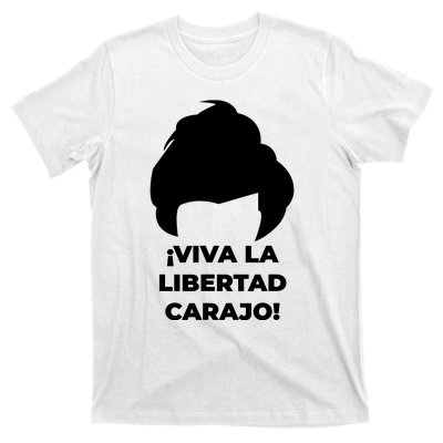 Viva La Libertad Carajo! Javier Milei Peluca Milei T-Shirt