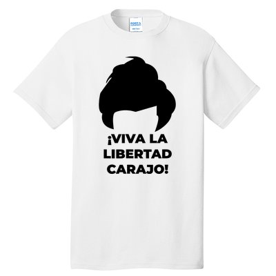 Viva La Libertad Carajo! Javier Milei Peluca Milei Tall T-Shirt