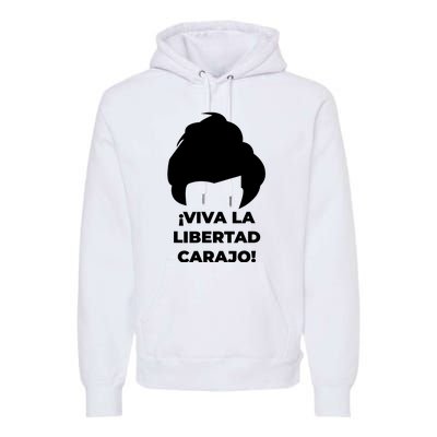 Viva La Libertad Carajo! Javier Milei Peluca Milei Premium Hoodie