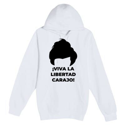 Viva La Libertad Carajo! Javier Milei Peluca Milei Premium Pullover Hoodie