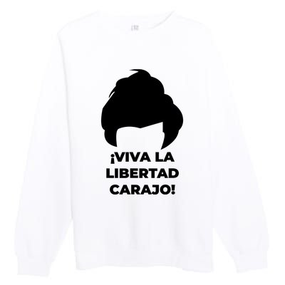 Viva La Libertad Carajo! Javier Milei Peluca Milei Premium Crewneck Sweatshirt