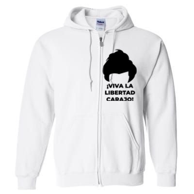 Viva La Libertad Carajo! Javier Milei Peluca Milei Full Zip Hoodie