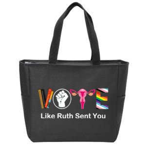 Vote Like Like Ruth Sent You Feminist Zip Tote Bag