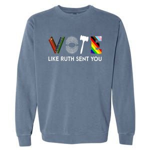 Vote Like Like Ruth Sent You Feminist Rbg Ruth Bader Ginsburg Garment-Dyed Sweatshirt