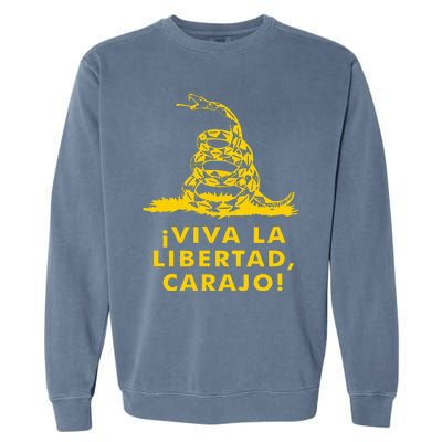 Viva La Libertad Carajo Milei Libertarian Ancap Liberty Garment-Dyed Sweatshirt