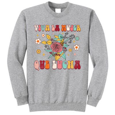 Viva La Mujer Que Lucha Latina Power Feminist Mexican Groovy Tall Sweatshirt