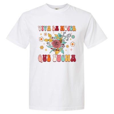 Viva La Mujer Que Lucha Latina Power Feminist Mexican Groovy Garment-Dyed Heavyweight T-Shirt