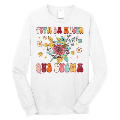 Viva La Mujer Que Lucha Latina Power Feminist Mexican Groovy Long Sleeve Shirt