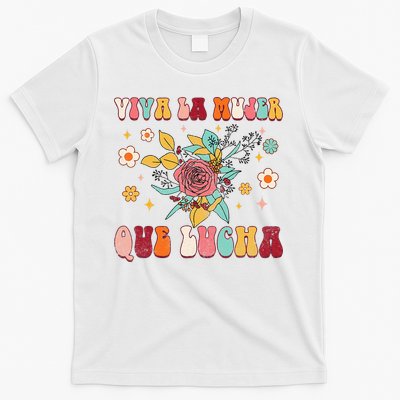 Viva La Mujer Que Lucha Latina Power Feminist Mexican Groovy T-Shirt