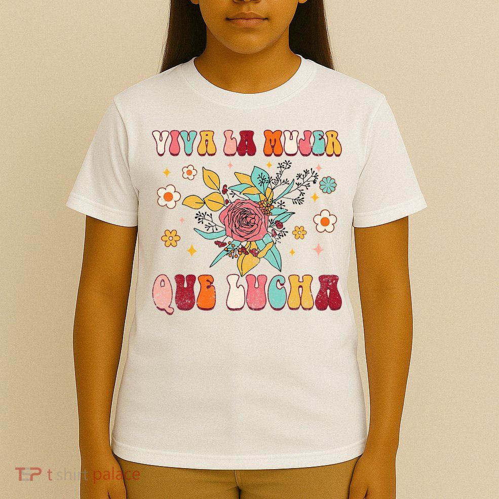 Viva La Mujer Que Lucha Latina Power Feminist Mexican Groovy T-Shirt