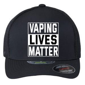 Vaping Lives Matter #Dont Ban Vaping Gift Flexfit Unipanel Trucker Cap