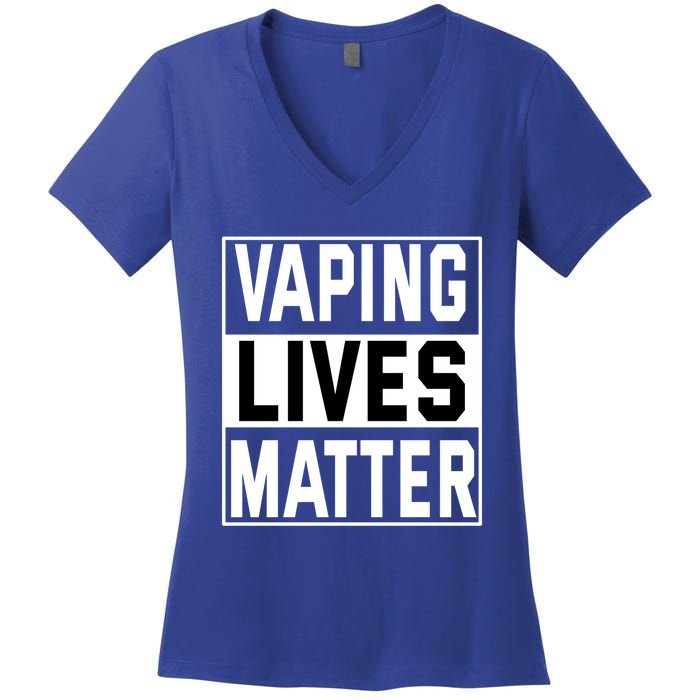 Vaping Lives Matter #Dont Ban Vaping Gift Women's V-Neck T-Shirt