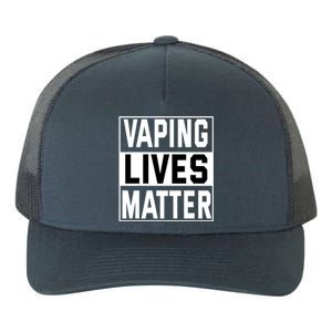 Vaping Lives Matter #Dont Ban Vaping Gift Yupoong Adult 5-Panel Trucker Hat