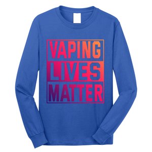 Vaping Lives Matter #Dont Ban Vaping Great Gift Long Sleeve Shirt