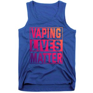 Vaping Lives Matter #Dont Ban Vaping Great Gift Tank Top