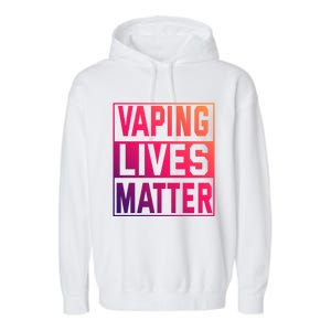 Vaping Lives Matter #Dont Ban Vaping Great Gift Garment-Dyed Fleece Hoodie