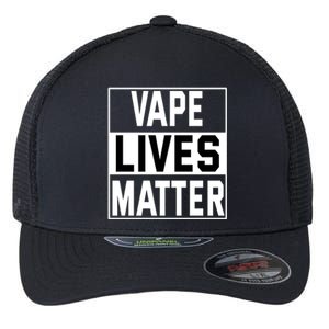 Vape Lives Matter #Dont Ban Vaping Gift Flexfit Unipanel Trucker Cap