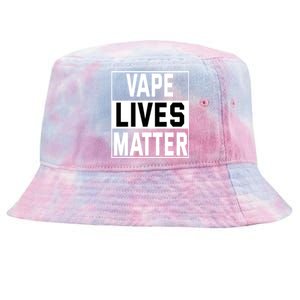 Vape Lives Matter #Dont Ban Vaping Gift Tie-Dyed Bucket Hat