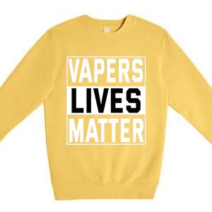 Vapers Lives Matter #Dont Ban Vaping Cool Gift Premium Crewneck Sweatshirt