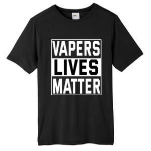 Vapers Lives Matter #Dont Ban Vaping Cool Gift Tall Fusion ChromaSoft Performance T-Shirt