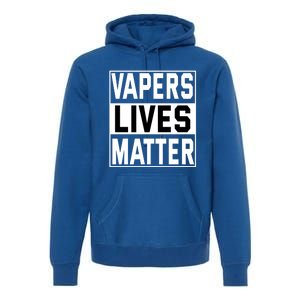 Vapers Lives Matter #Dont Ban Vaping Cool Gift Premium Hoodie